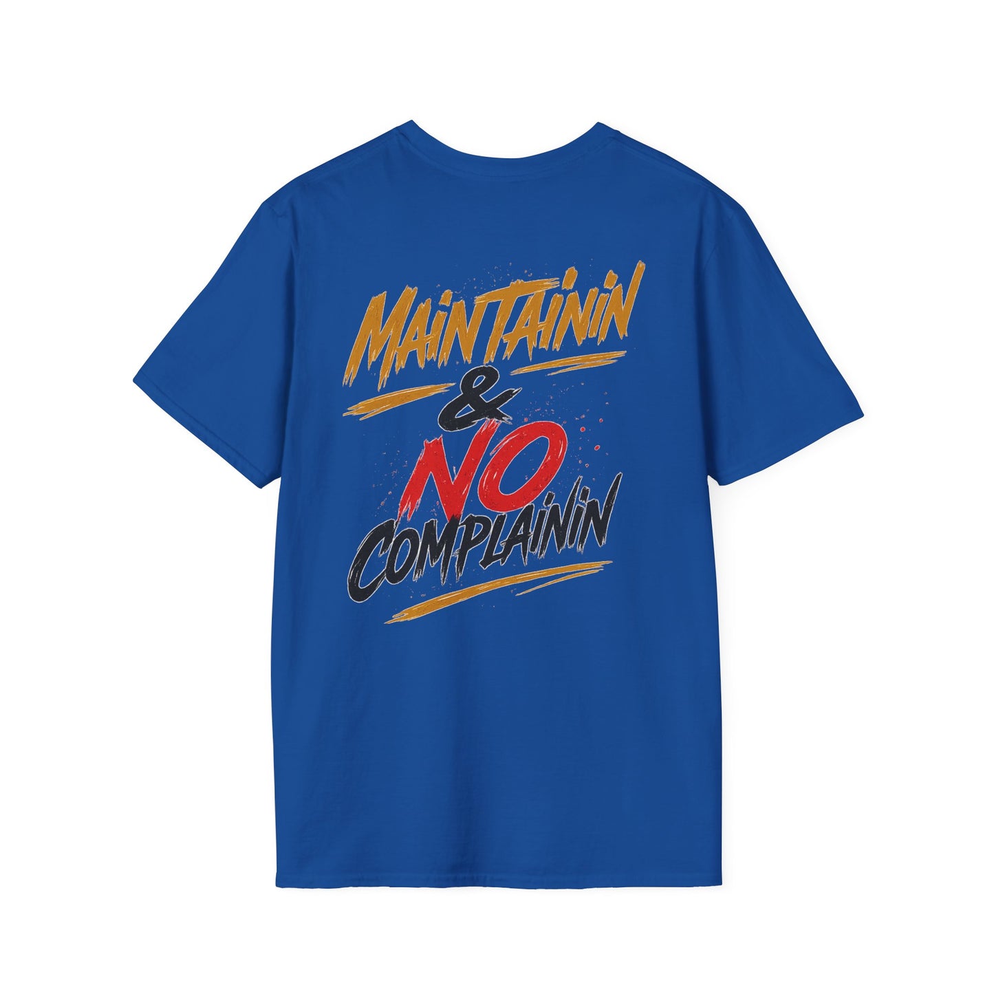 “Maintainin & No Complainin” FOB NETWORK T-Shirt