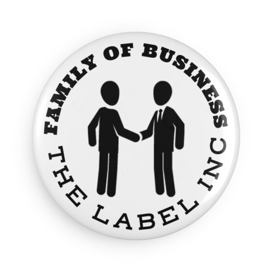 “Family of Business - The Label Inc.” Round Button Magnet