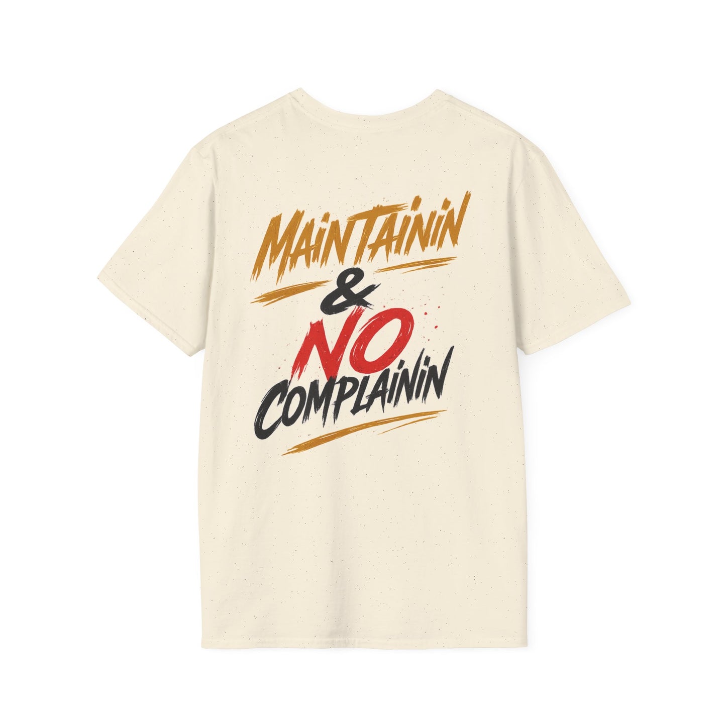 “Maintainin & No Complainin” FOB NETWORK T-Shirt