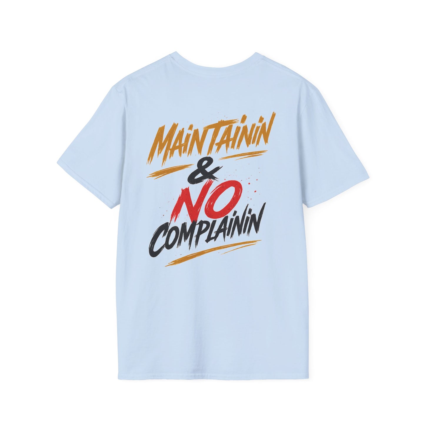 “Maintainin & No Complainin” FOB NETWORK T-Shirt